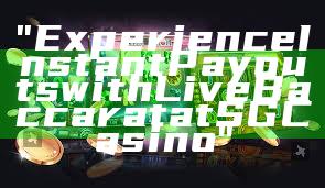 "Experience Instant Payouts with Live Baccarat at SG Casino"